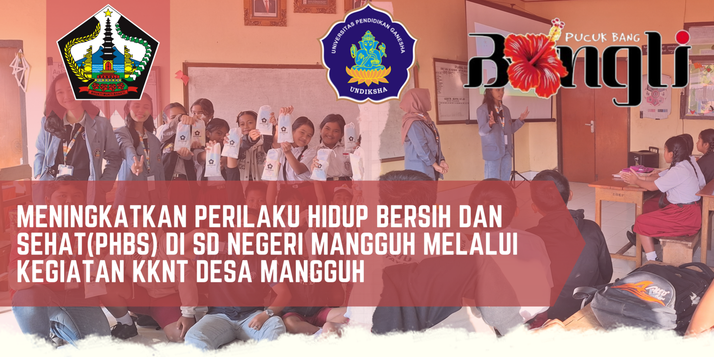 Meningkatkan Perilaku Hidup Bersih dan Sehat(PHBS) di SDN Mangguh melalui Kegiatan KKNT Desa Mangguh